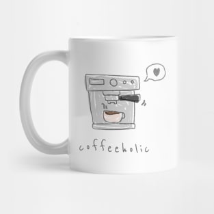 Coffeeholic with coffee machine love Mug